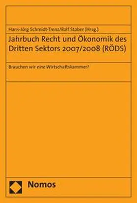Schmidt-Trenz / Stober |  Jahrbuch Recht und Ökonomik des Dritten Sektors 2007/2008 (RÖDS) | Buch |  Sack Fachmedien