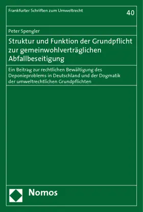 Spengler |  Struktur und Funktion der Grundpflicht zur gemeinwohlverträglichen Abfallbeseitigung | Buch |  Sack Fachmedien