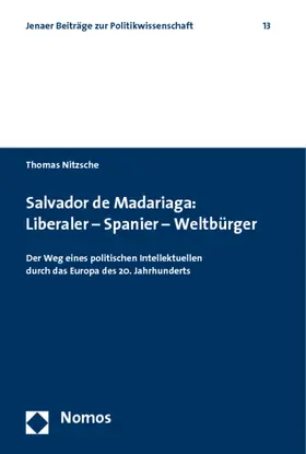 Nitzsche |  Salvador de Madariaga: Liberaler - Spanier - Weltbürger | Buch |  Sack Fachmedien