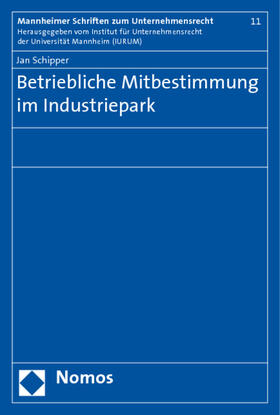 Schipper | Schipper, J: Betriebliche Mitbestimmung im Industriepark | Buch | 978-3-8329-3942-7 | sack.de