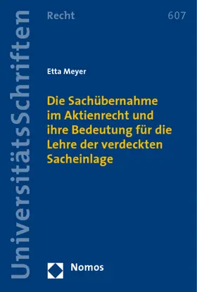 Meyer |  Die Sachübernahme im Aktienrecht und ihre Bedeutung für die Lehre der verdeckten Sacheinlage | Buch |  Sack Fachmedien