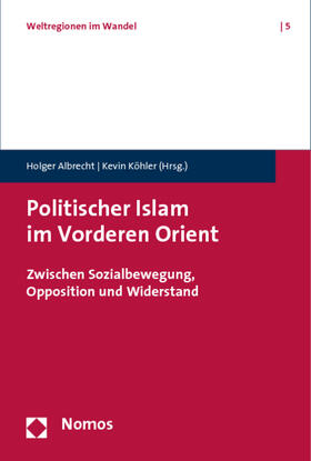 Albrecht / Köhler | Politischer Islam im Vorderen Orient | Buch | 978-3-8329-4001-0 | sack.de
