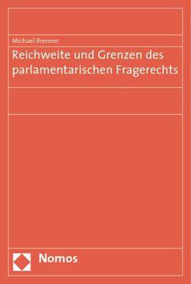 Brenner | Reichweite und Grenzen des parlamentarischen Fragerechts | Buch | 978-3-8329-4026-3 | sack.de