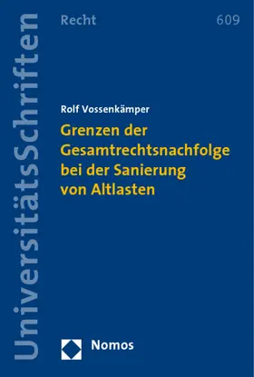 Vossenkämper |  Grenzen der Gesamtrechtsnachfolge bei der Sanierung von Altlasten | Buch |  Sack Fachmedien