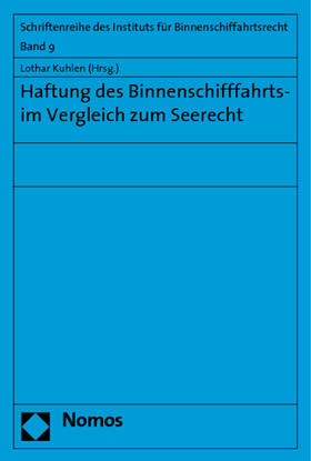 Kuhlen | Haftung des Binnenschifffahrts-im Vergleich zum Seerecht | Buch | 978-3-8329-4049-2 | sack.de