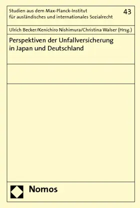 Becker / Nishimura / Walser | Perspektiven der Unfallversicherung in Japan und Deutschland | Buch | 978-3-8329-4058-4 | sack.de