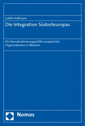 Hoffmann |  Die Integration Südosteuropas | Buch |  Sack Fachmedien