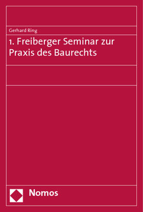 Ring | 1. Freiberger Seminar zur Praxis des Baurechts | Buch | 978-3-8329-4105-5 | sack.de