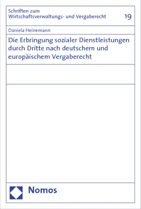 Heinemann |  Die Erbringung sozialer Dienstleistungen durch Dritte nach deutschem und europäischem Vergaberecht | Buch |  Sack Fachmedien