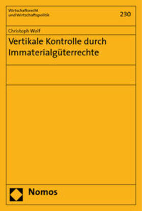 Wolf | Wolf, C: Vertikale Kontrolle durch Immaterialgüterrechte | Buch | 978-3-8329-4170-3 | sack.de