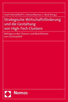 Schmid / Heinze / Beck | Strategische Wirtschaftsförderung und die Gestaltung von High-Tech Clustern | Buch | 978-3-8329-4193-2 | sack.de