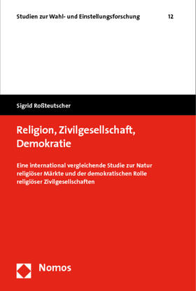 Roßteutscher | Religion, Zivilgesellschaft, Demokratie | Buch | 978-3-8329-4232-8 | sack.de