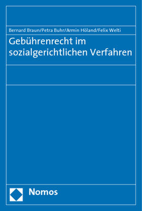 Braun / Buhr / Höland | Braun, B: Gebührenrecht im sozialgerichtlichen Verfahren | Buch | 978-3-8329-4260-1 | sack.de