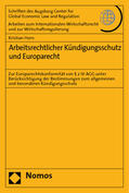 Horn |  Arbeitsrechtlicher Kündigungsschutz und Europarecht | Buch |  Sack Fachmedien