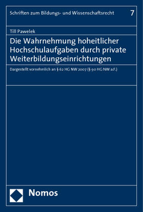 Pawelek | Die Wahrnehmung hoheitlicher Hochschulaufgaben durch private Weiterbildungseinrichtungen | Buch | 978-3-8329-4397-4 | sack.de