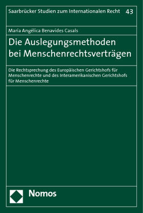 Benavides Casals | Die Auslegungsmethoden bei Menschenrechtsverträgen | Buch | 978-3-8329-4481-0 | sack.de