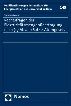 Mann |  Rechtsfragen der Elektrizitätsmengenübertragung nach § 7 Abs. 1b Satz 2 Atomgesetz | Buch |  Sack Fachmedien