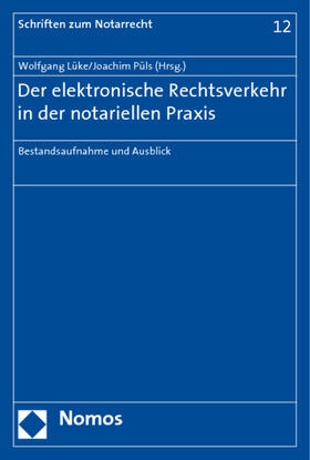 Lüke / Püls | Der elektronische Rechtsverkehr in der notariellen Praxis | Buch | sack.de