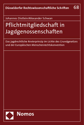 Dietlein / Schwan | Pflichtmitgliedschaft in Jagdgenossenschaften | Buch | 978-3-8329-4624-1 | sack.de