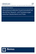 Tabaka-Dietrich |  Grenzüberschreitende Zusammenarbeit bei räumlichen Gesamt- und Fachplanungen zwischen Deutschland und Polen | Buch |  Sack Fachmedien
