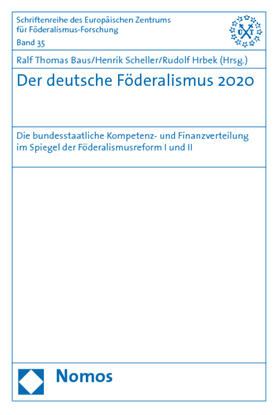 Baus / Scheller / Hrbek | Der deutsche Föderalismus 2020 | Buch | 978-3-8329-4714-9 | sack.de
