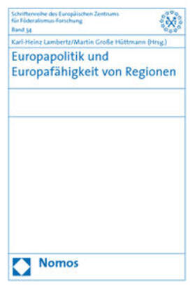 Lambertz / Große Hüttmann | Europapolitik und Europafähigkeit von Regionen | Buch | 978-3-8329-4717-0 | sack.de