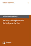 Ernst / Schmalz |  Die Neugründung Boliviens? Die Regierung Morales | Buch |  Sack Fachmedien