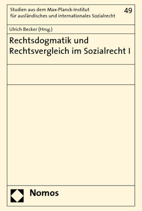 Becker | Rechtsdogmatik und Rechtsvergleich im Sozialrecht I | Buch | 978-3-8329-4806-1 | sack.de