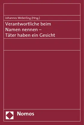 Weberling |  Verantwortliche beim Namen nennen - Täter haben ein Gesicht | Buch |  Sack Fachmedien