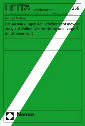 Metzner |  Die Auswirkungen der Urheberrechtsnovelle 2003 auf Online-Übermittlung und -zugriff im Urheberrecht | Buch |  Sack Fachmedien