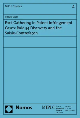 Seitz | Fact-Gathering in Patent Infringement Cases: Rule 34 Discovery and the Saisie-Contrefaçon | Buch | 978-3-8329-4855-9 | sack.de