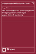 Fehrmann |  Der Schutz exklusiver Sponsoringrechte bei Sportgroßveranstaltungen gegen Ambush Marketing | Buch |  Sack Fachmedien