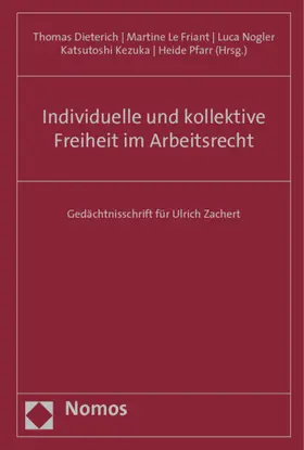 Dieterich / Friant / Nogler |  Individuelle und kollektive Freiheit im Arbeitsrecht | Buch |  Sack Fachmedien