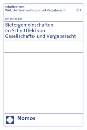 Lux |  Bietergemeinschaften im Schnittfeld von Gesellschafts- und Vergaberecht | Buch |  Sack Fachmedien