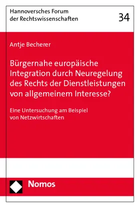 Becherer |  Bürgernahe europäische Integration durch Neuregelung des Rechts der Dienstleistungen von allgemeinem Interesse? | Buch |  Sack Fachmedien