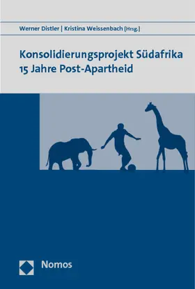 Distler / Weissenbach |  Konsolidierungsprojekt Südafrika 
15 Jahre Post-Apartheid | Buch |  Sack Fachmedien