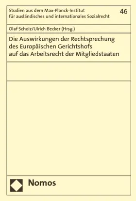 Scholz / Becker | Die Auswirkungen der Rechtsprechung des Europäischen Gerichtshofs auf das Arbeitsrecht der Mitgliedstaaten | Buch | 978-3-8329-4965-5 | sack.de