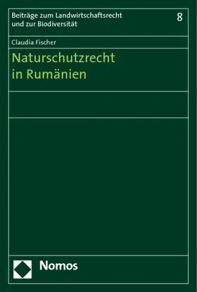 Fischer |  Naturschutzrecht in Rumänien | Buch |  Sack Fachmedien