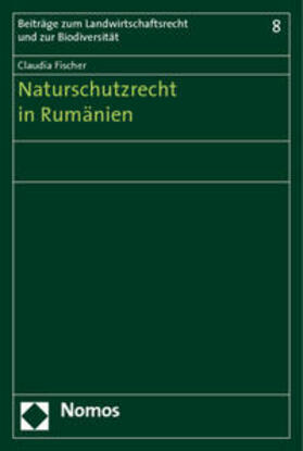 Fischer | Fischer, C: Naturschutzrecht in Rumänien | Buch | 978-3-8329-4976-1 | sack.de