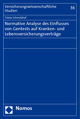 Schmalzhaf | Schmalzhaf, T: Normative Analyse des Einflusses von Gentests | Buch | 978-3-8329-4979-2 | sack.de