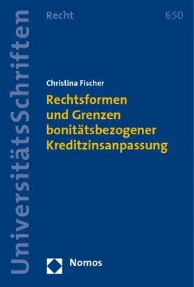 Fischer |  Rechtsformen und Grenzen bonitätsbezogener Kreditzinsanpassung | Buch |  Sack Fachmedien