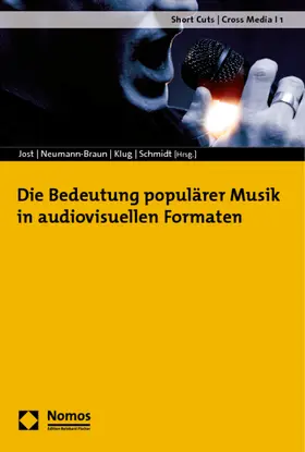 Jost / Neumann-Braun / Klug |  Die Bedeutung populärer Musik in audiovisuellen Formaten | Buch |  Sack Fachmedien