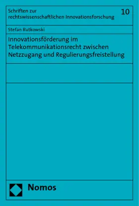 Rutkowski |  Innovationsförderung im Telekommunikationsrecht zwischen Netzzugang und Regulierungsfreistellung | Buch |  Sack Fachmedien