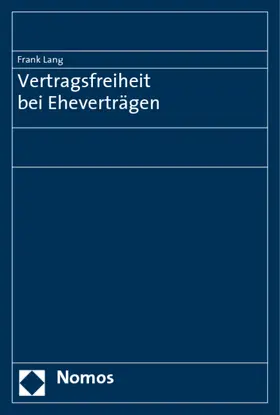 Lang |  Lang, F: Vertragsfreiheit bei Eheverträgen | Buch |  Sack Fachmedien