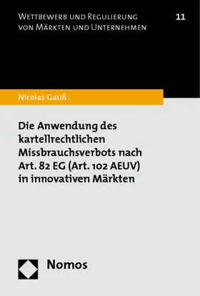 Gauß / Haucap / Krämer |  Die Anwendung des kartellrechtlichen Missbrauchsverbots in innovativen Märkten | Buch |  Sack Fachmedien