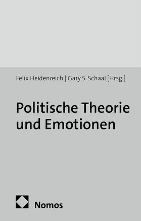 Heidenreich / Schaal |  Politische Theorie und Emotionen | Buch |  Sack Fachmedien