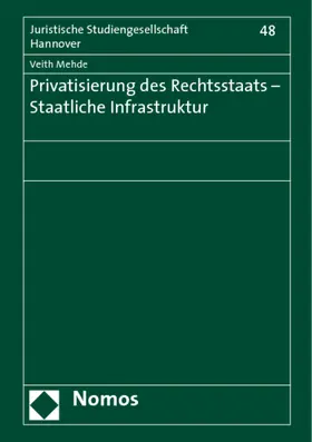 Mehde |  Privatisierung des Rechtsstaats - Staatliche Infrastruktur | Buch |  Sack Fachmedien