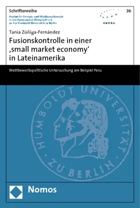 Zúñiga-Fernández |  Fusionskontrolle in einer 'small market economy' in Lateinamerika | Buch |  Sack Fachmedien