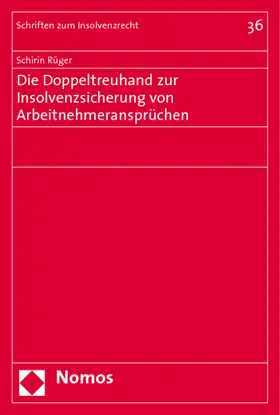 Rüger |  Die Doppeltreuhand zur Insolvenzsicherung von Arbeitnehmeransprüchen | Buch |  Sack Fachmedien