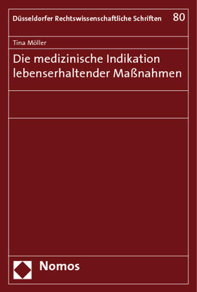 Möller |  Die medizinische Indikation lebenserhaltender Maßnahmen | Buch |  Sack Fachmedien